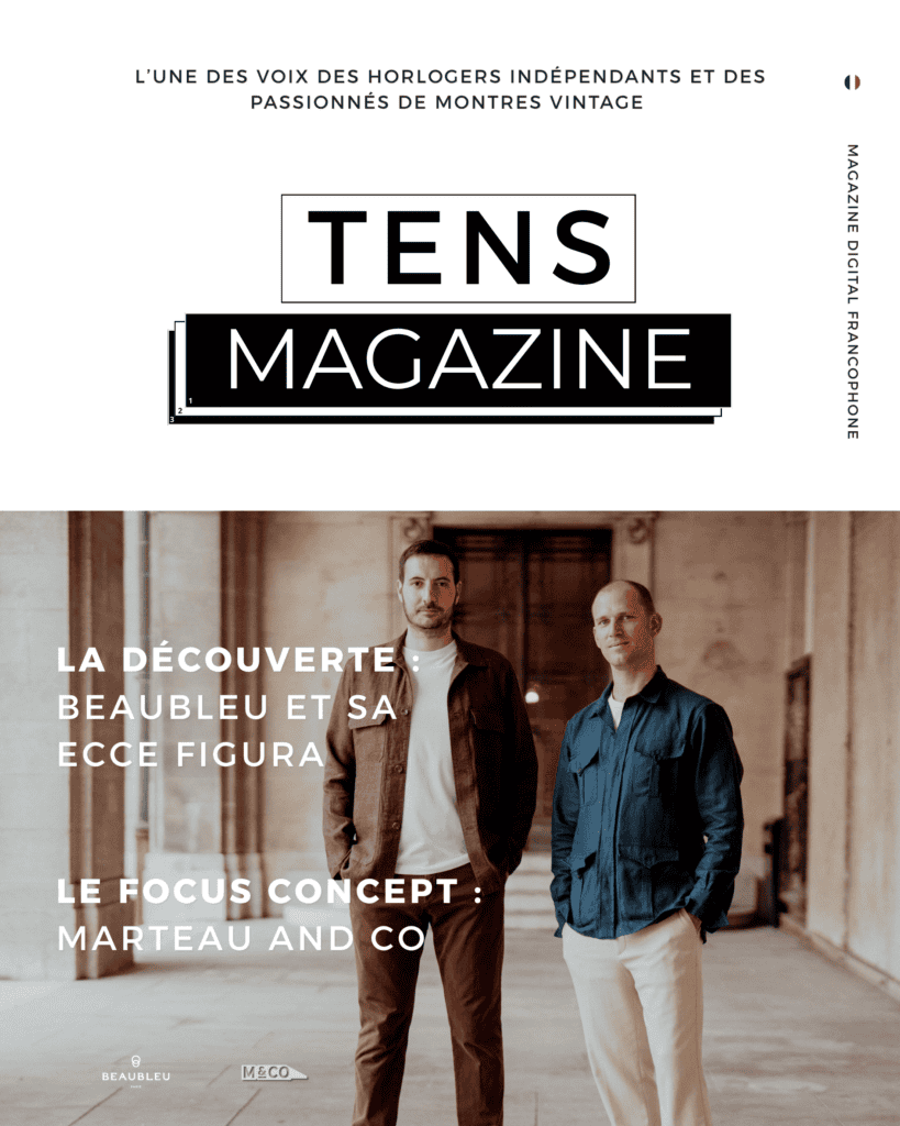 Couverture Tens Magazine N°1 - Découverte Beaubleu et Focus Concept Marteau and Co - Tens Horology