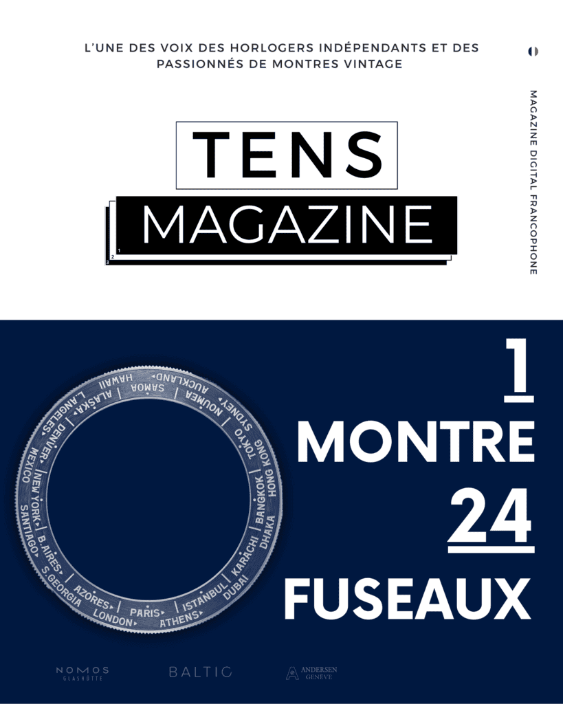 Couverture Tens Magazine N°10 Hors-Série Complications - 1 montre 24 fuseaux avec Andersen Genève, Nomos et Baltic