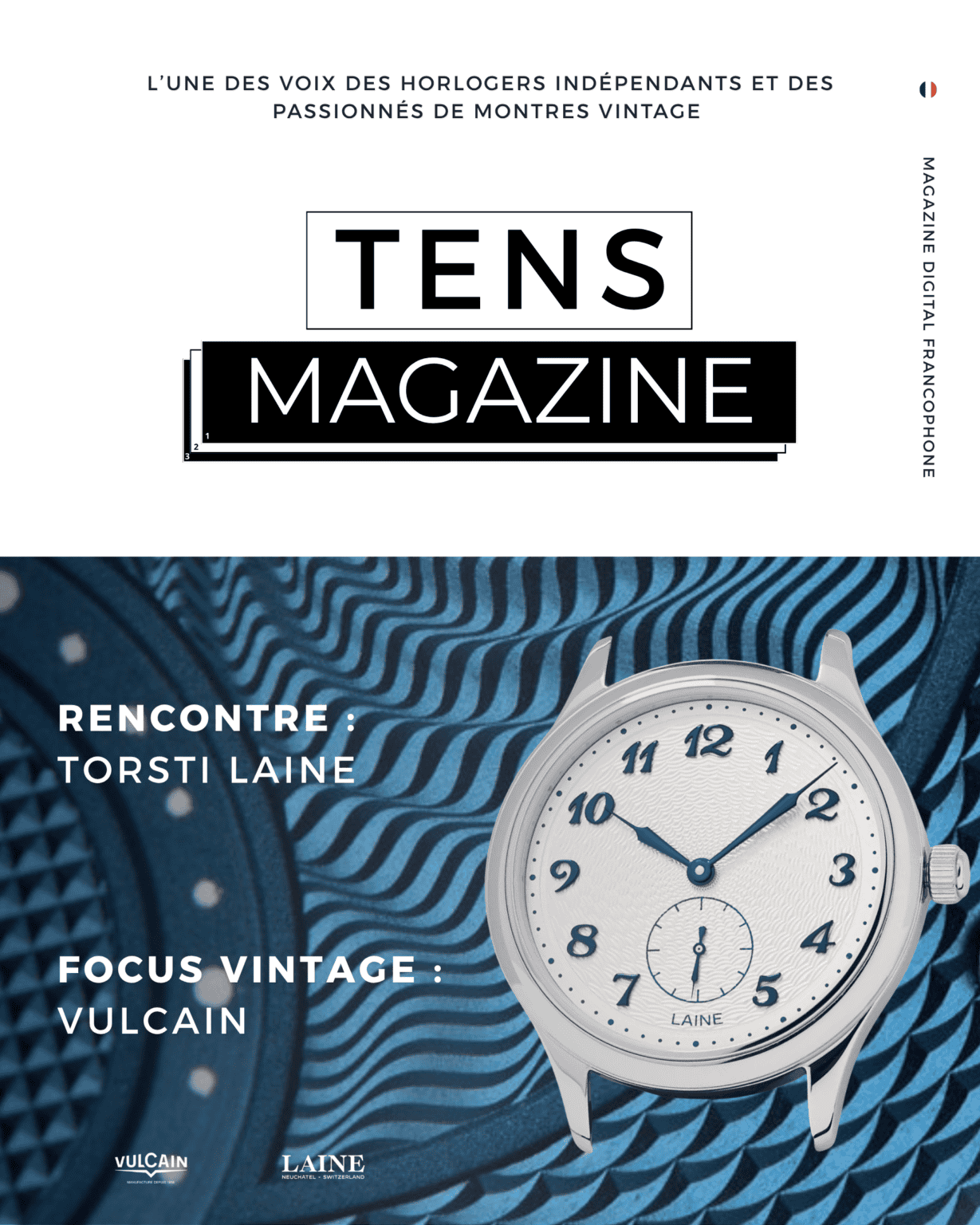 Couverture Tens Magazine N°12 - Rencontre Torsti Laine et Focus Vintage Vulcain Cricket The Watch of Presidents - Tens Horology